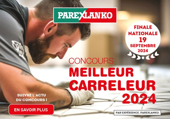 Participez au concours meilleur carreleur 2024 PAREXLANKO